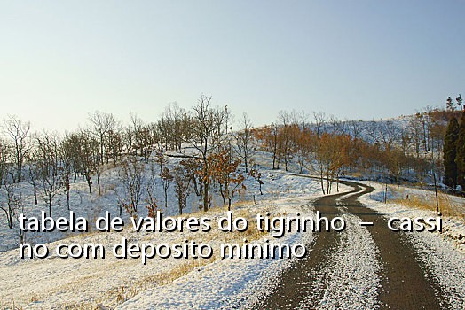 tabela de valores do tigrinho - cassino com deposito minimo