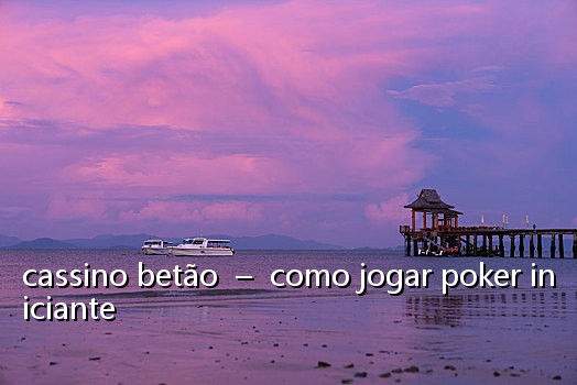cassino betão - como jogar poker iniciante