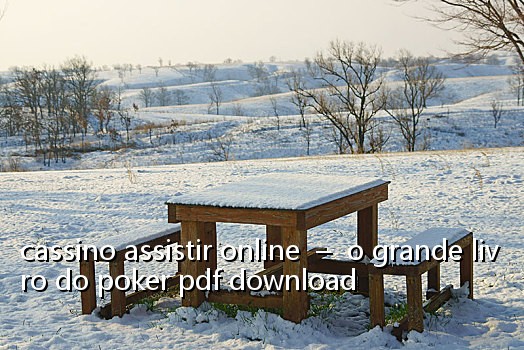 cassino assistir online - o grande livro do poker pdf download