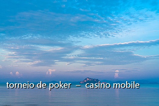 torneio de poker - casino mobile