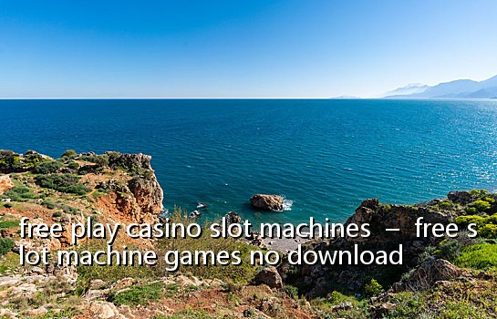 free play casino slot machines - free slot machine games no download