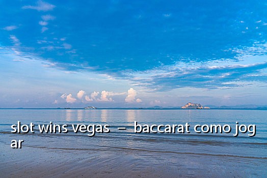slot wins vegas - baccarat como jogar