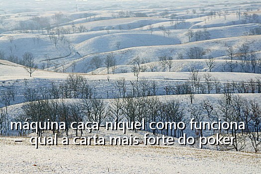 máquina caça-níquel como funciona - qual a carta mais forte do poker