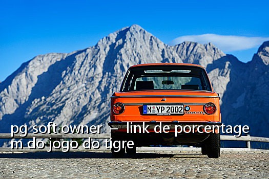 pg soft owner - link de porcentagem do jogo do tigre