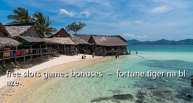 free slots games bonuses - fortune tiger na blaze