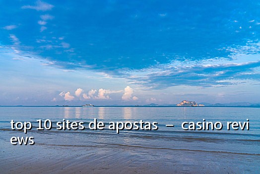 top 10 sites de apostas – casino reviews