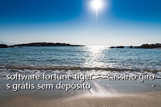software fortune tiger – cassino giros grátis sem depósito
