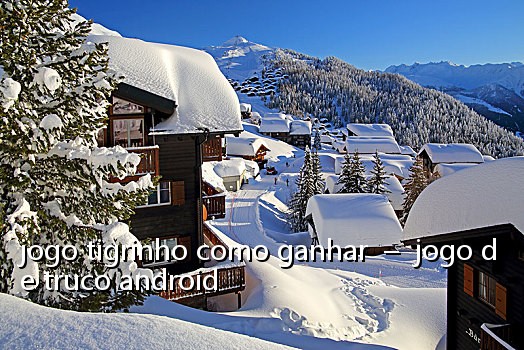 jogo tigrinho como ganhar – jogo de truco android