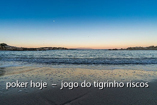 poker hoje  –  jogo do tigrinho riscos