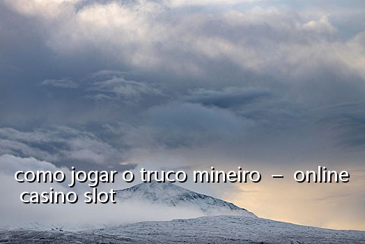 como jogar o truco mineiro  –  online casino slot